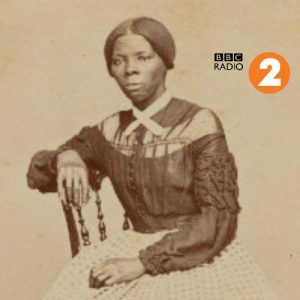 Harriet Tubman Sarah Joseph Radio 2